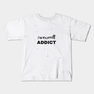 hashtag waxmelt addict Kids T-Shirt